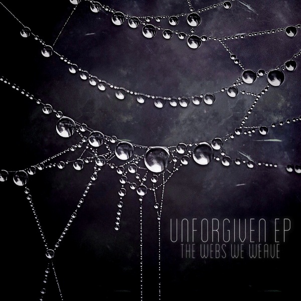 The Webs We Weave - Unforgiven EP Artwork