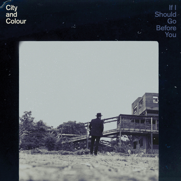 City And Colour - If I Should Go Before You Album Artwork