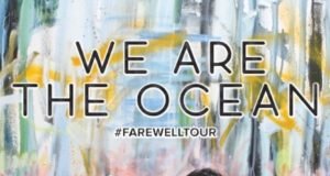 We Are The Ocean Farewell Tour March 2017 Poster