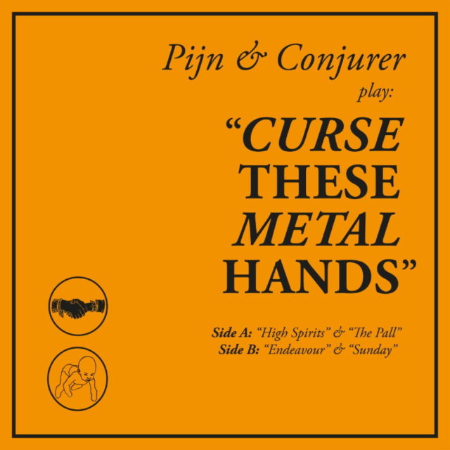 Pijn & Conjurer - Curse These Metal Hands Album Cover Artwork